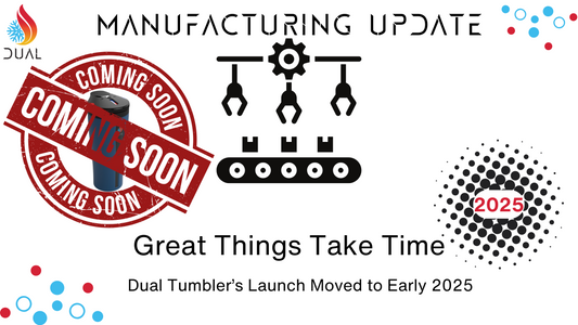 Great Things Take Time: Dual Tumbler’s Launch Moved to Early 2025